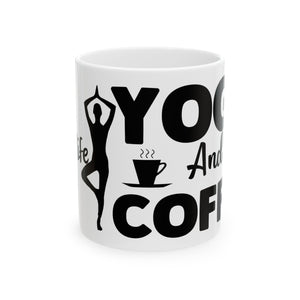 Yoga Life and Coffee Mug | Zen Lifestyle Cup | Yoga and Caffeine Lover Gift