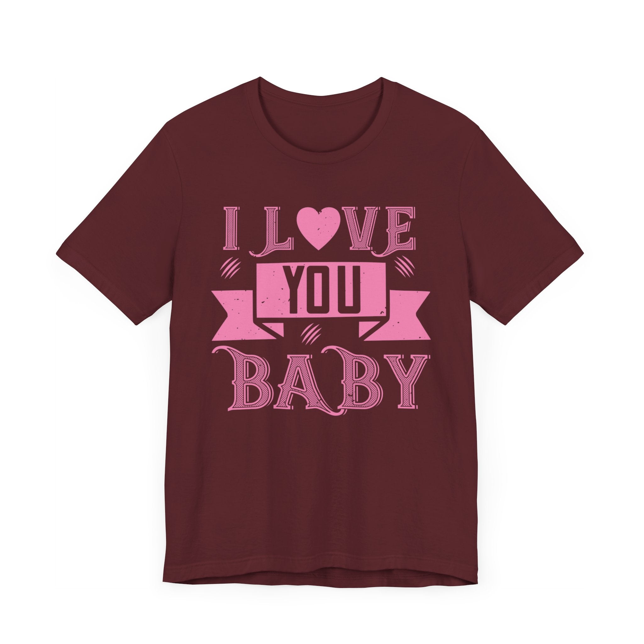 Endearing Affection Tee - I Love You, Baby - Unisex Jersey Short Sleeve Tee