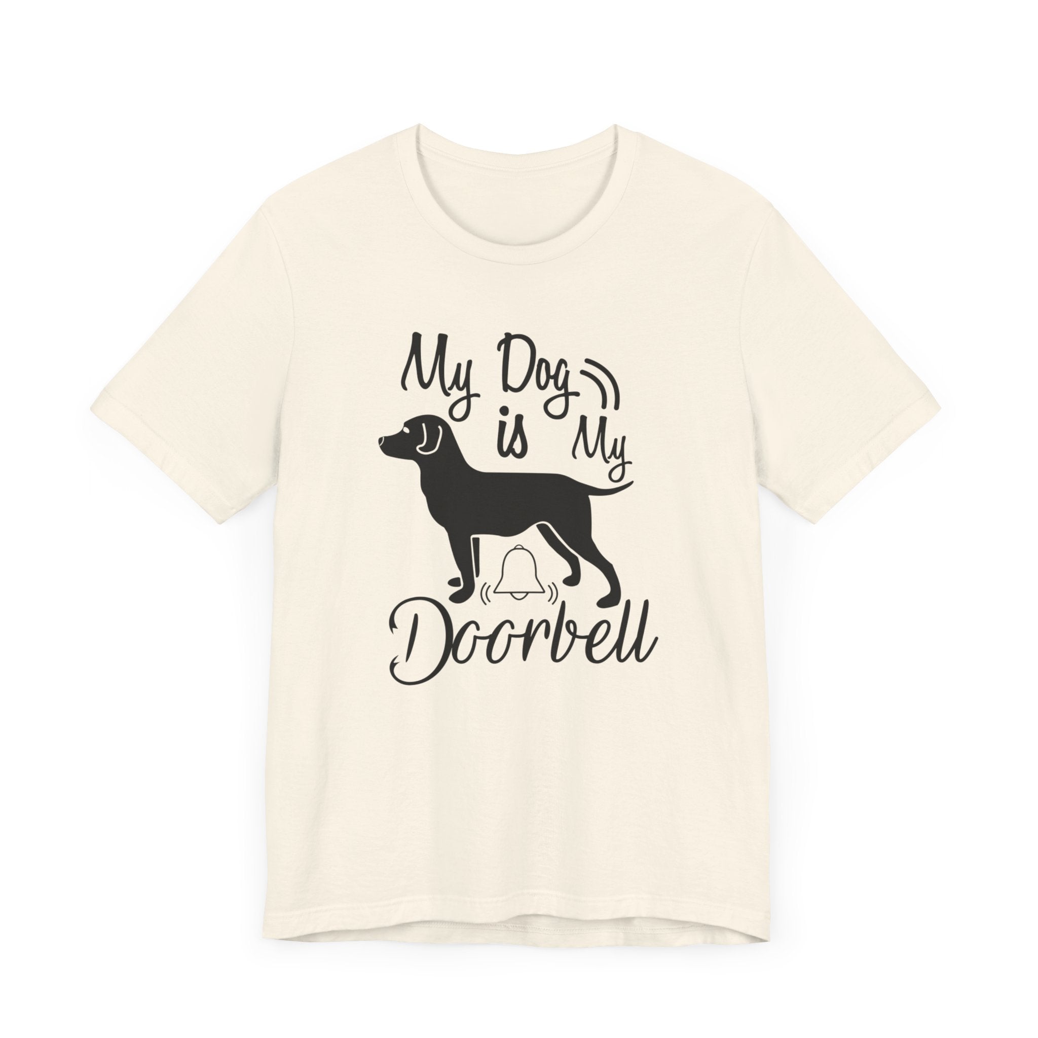 My Dog Is My Door Bell T-shirt, Dog Tshirt, Dog Lover Shirt, Pet Unisex Shirt, Crewneck Shirt, Short Sleeve Tee, Gift for Him, Gift for Her