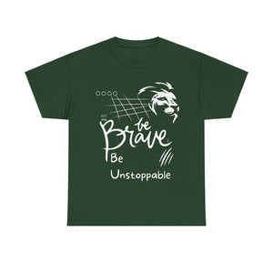 Be Brave, Be Unstoppable, Motivational Shirt, Inspirational Tee, Empowering Apparel.