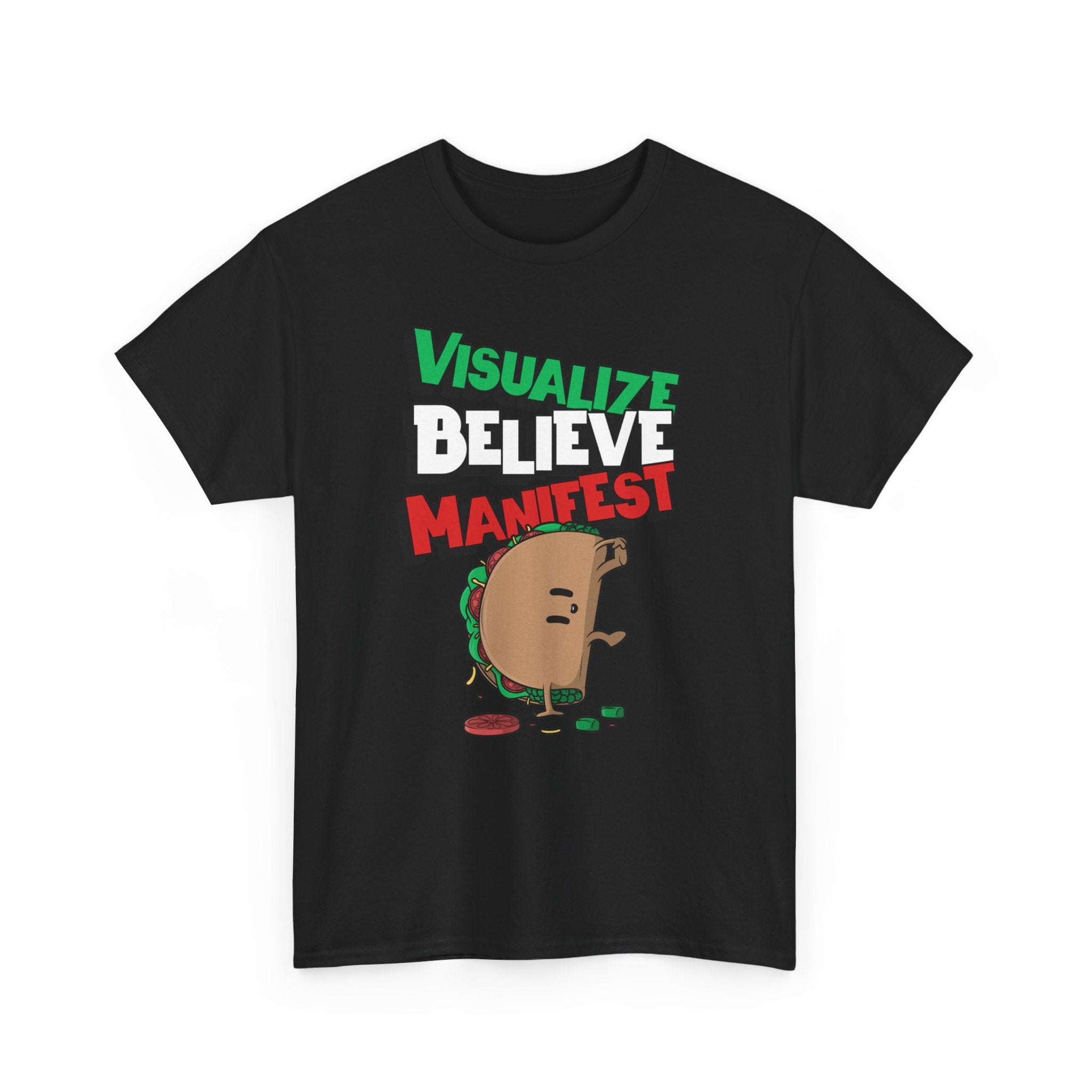 Visualize, Believe, Manifest, Taco, Motivational Shirt, Inspirational Tee, Law of Attraction, Empowering Apparel, Mexican Food, Delicious,