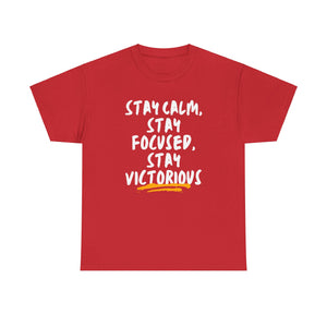 Stay Calm, Stay Focused, Victorious Tee, Motivational Shirt, Mindfulness Wear, Positive Affirmation, Inspirational Apparel, Mental Strength