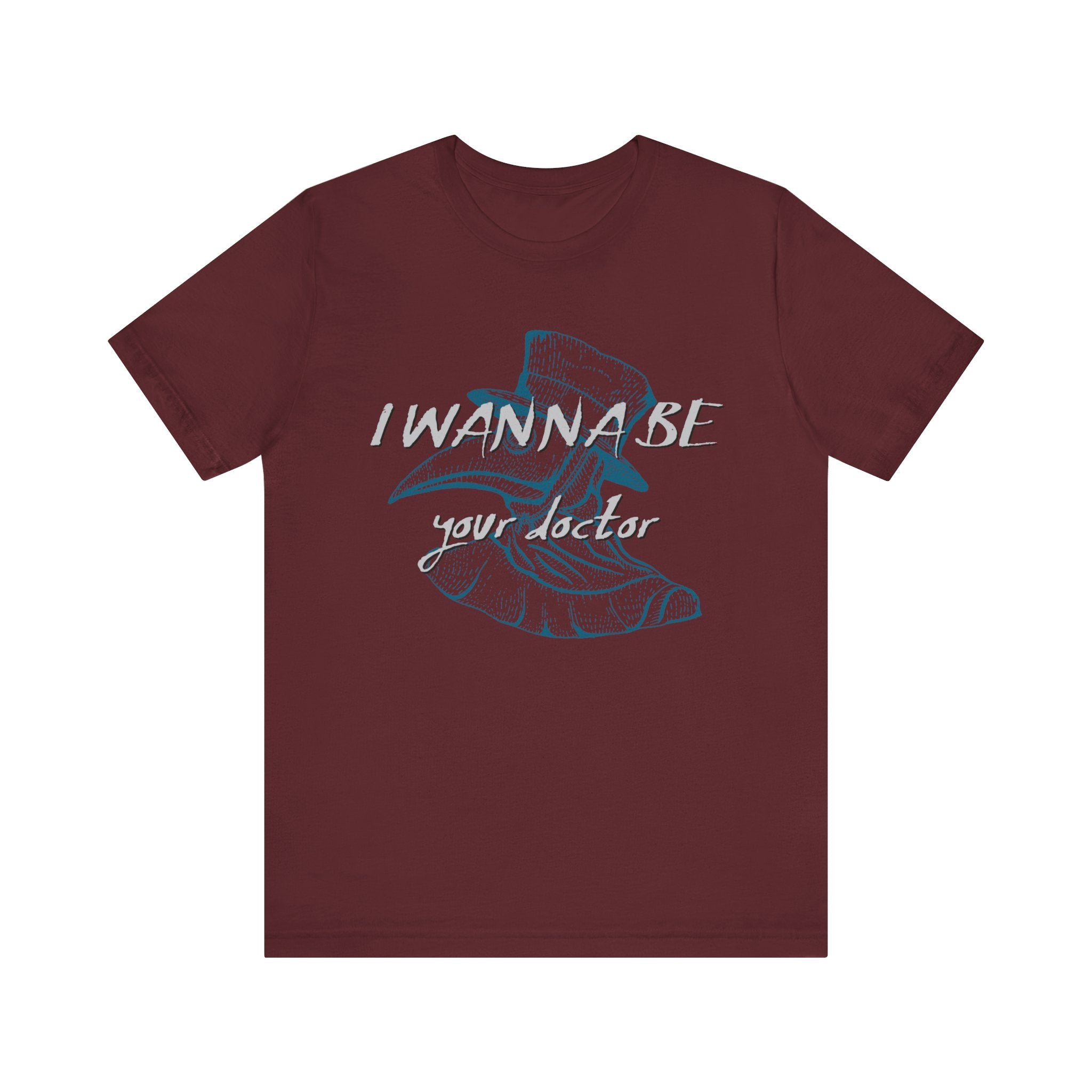 I Wanna Be Your Doctor T-shirt, Doctor Tshirt, Medical Shirt, Unisex Shirt, Crewneck Shirt, Short Sleeve Tee, Gift for Him, Gift for Her