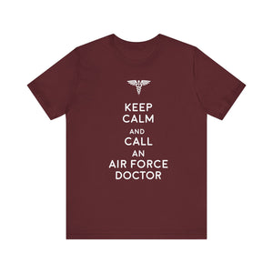 Keep Calm And Call An Airforce Doctor T-shirt, Doctor Tshirt, Unisex Shirt, Crewneck Shirt, Short Sleeve Tee, Gift for Him, Gift for Her