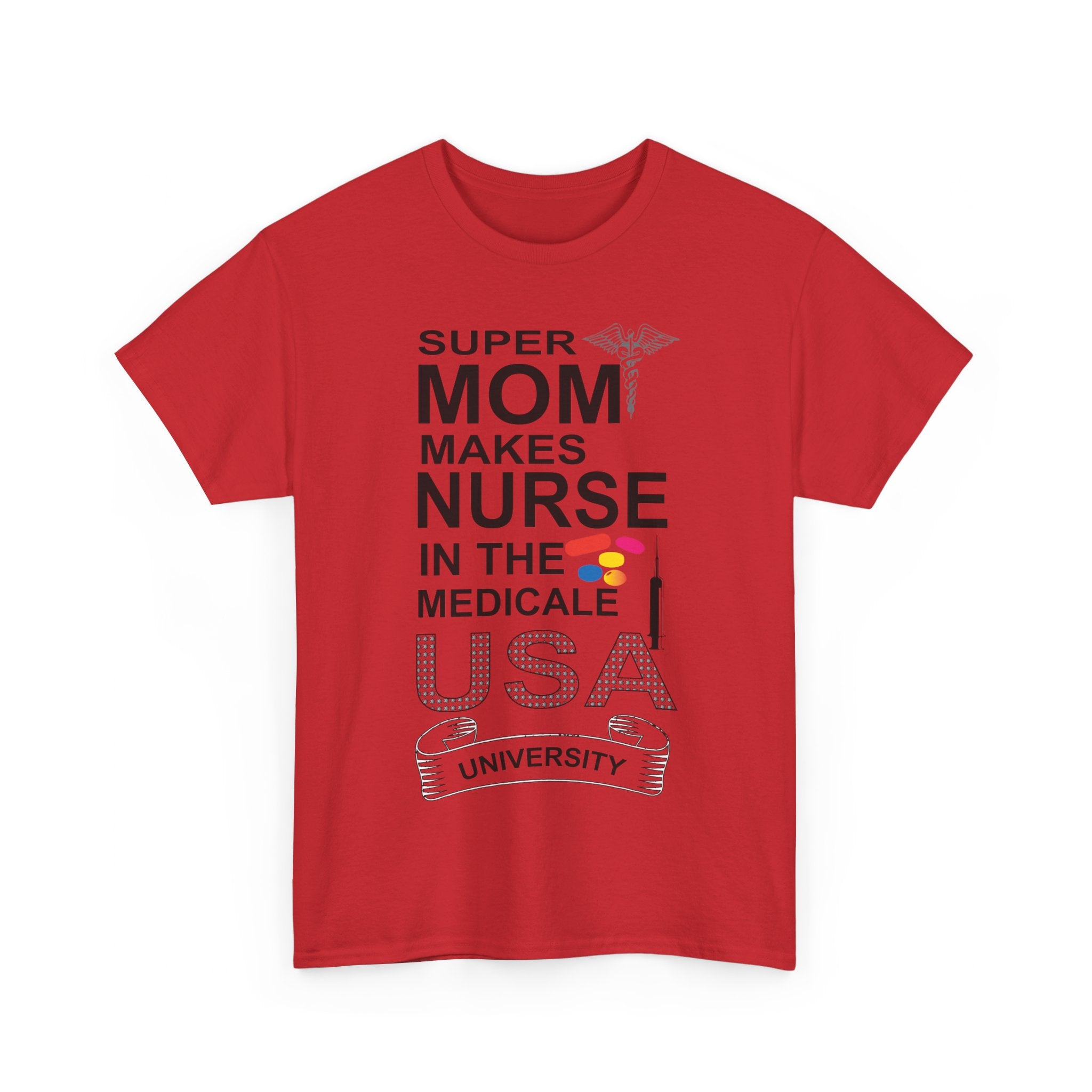 Super Mom: Raising Nurses in the Medicale USA' T-shirt | Proud Mom Tee