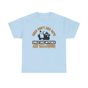 Girls Like Witches and Halloween T-Shirt - Empowerment Tee