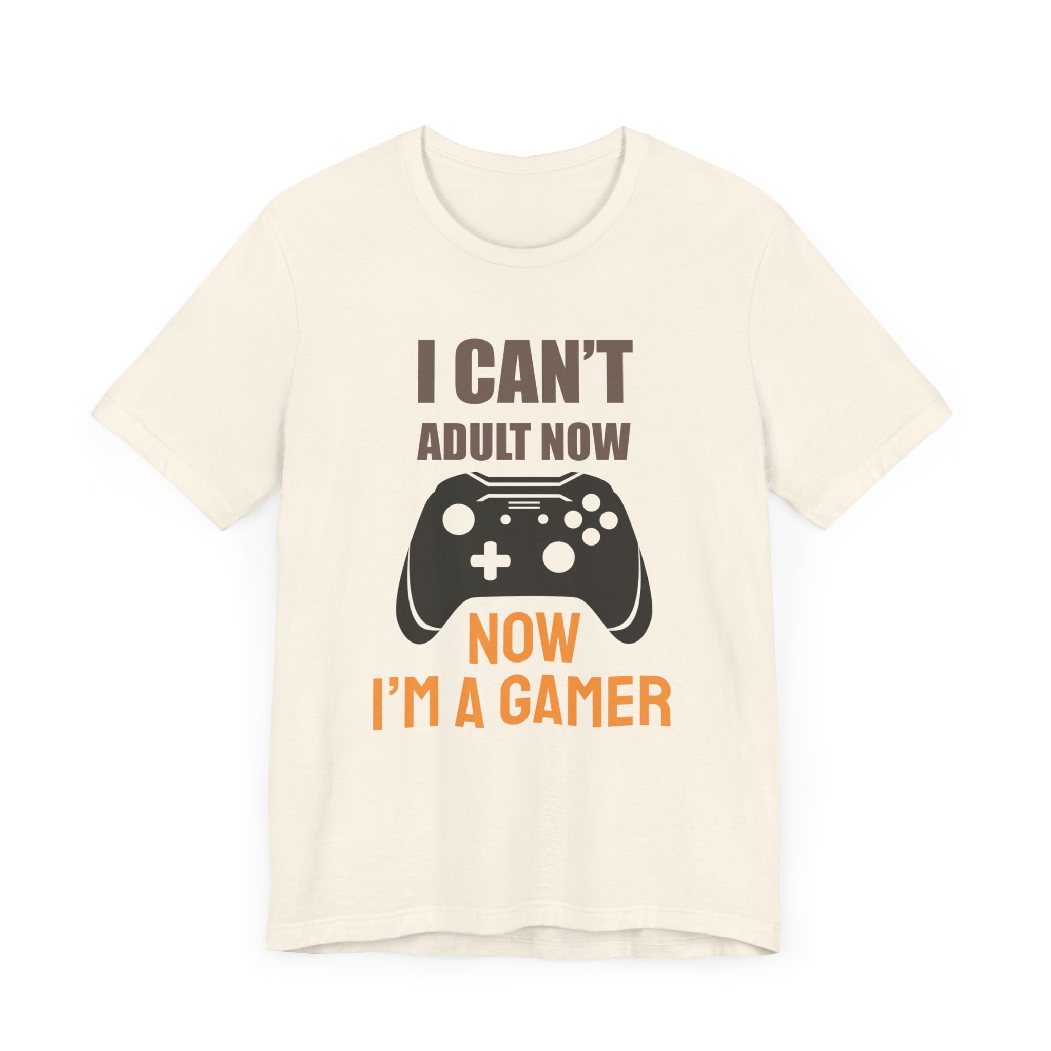 I Can't Adult Now I'm A Gamer T-shirt, Gamer Tshirt, Gameboy Shirt, Game Lover Unisex Shirt, Crewneck Shirt, Short Sleeve Tee, Gift for Him