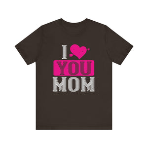 Heartfelt Love for Mom Tee - Express Your Appreciation - Unisex Jersey Short Sleeve Tee