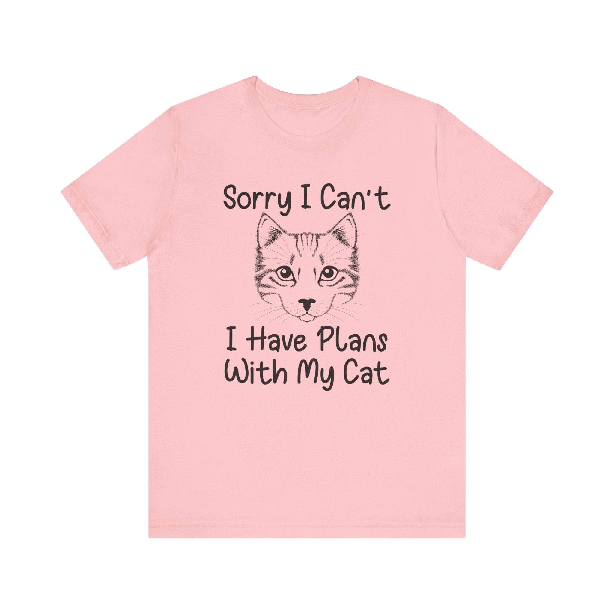 Sorry I Can't I Have Plans With My Cat T-shirt, Cat Tshirt, Pet Unisex Shirt, Crewneck Shirt, Short Sleeve Tee, Gift for Him, Gift for Her