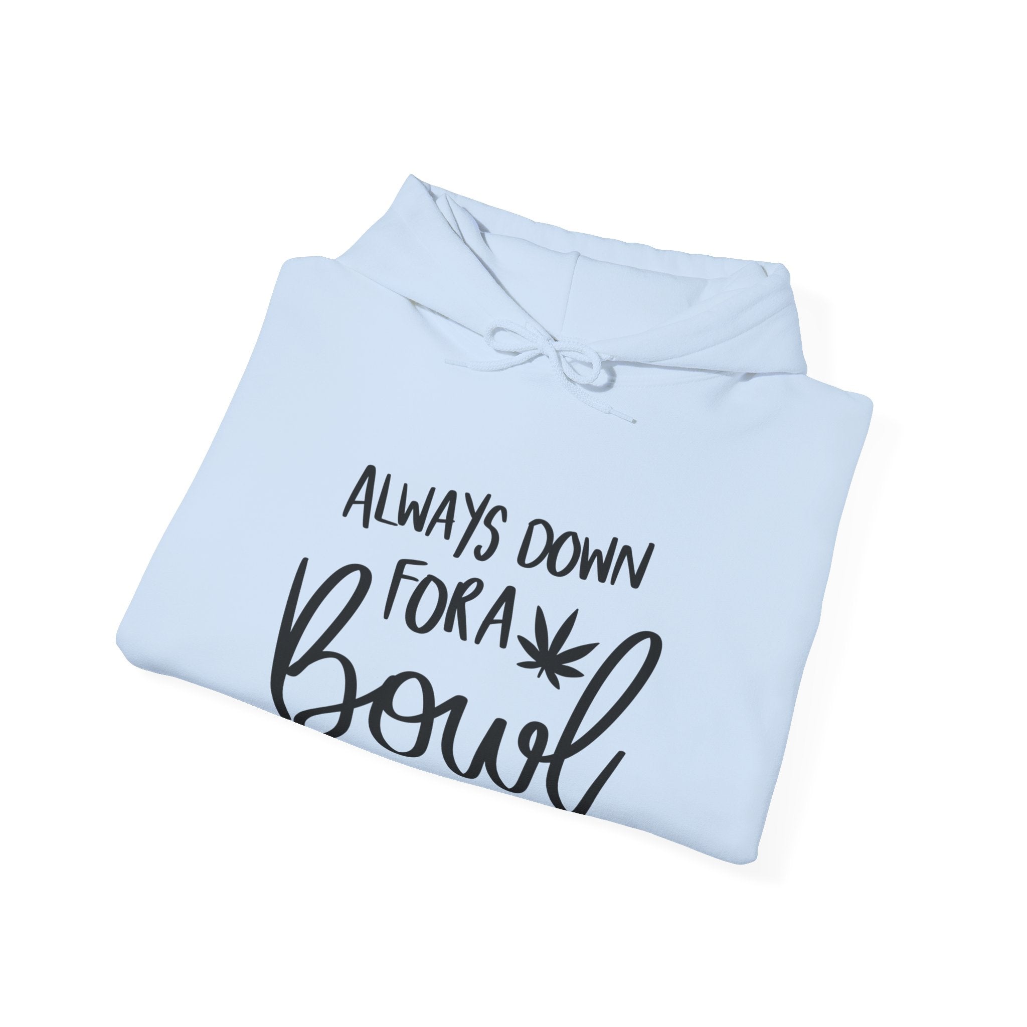 Cozy Up Hoodie: Always Down for a Bowl - Hooded Sweatshirt