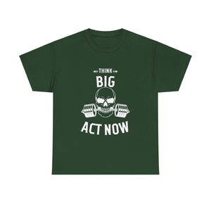 Think Big, Start Small, Act Now, Motivational Shirt, Inspirational Tee, Empowering Apparel.