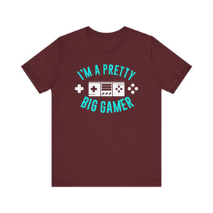 I'm A Pretty Big Gamer T-shirt, Gameboy Tshirt, Gamer Shirt, Gamer Pride Unisex Shirt, Game Crewneck Shirt, Short Sleeve Tee, Gift for Him