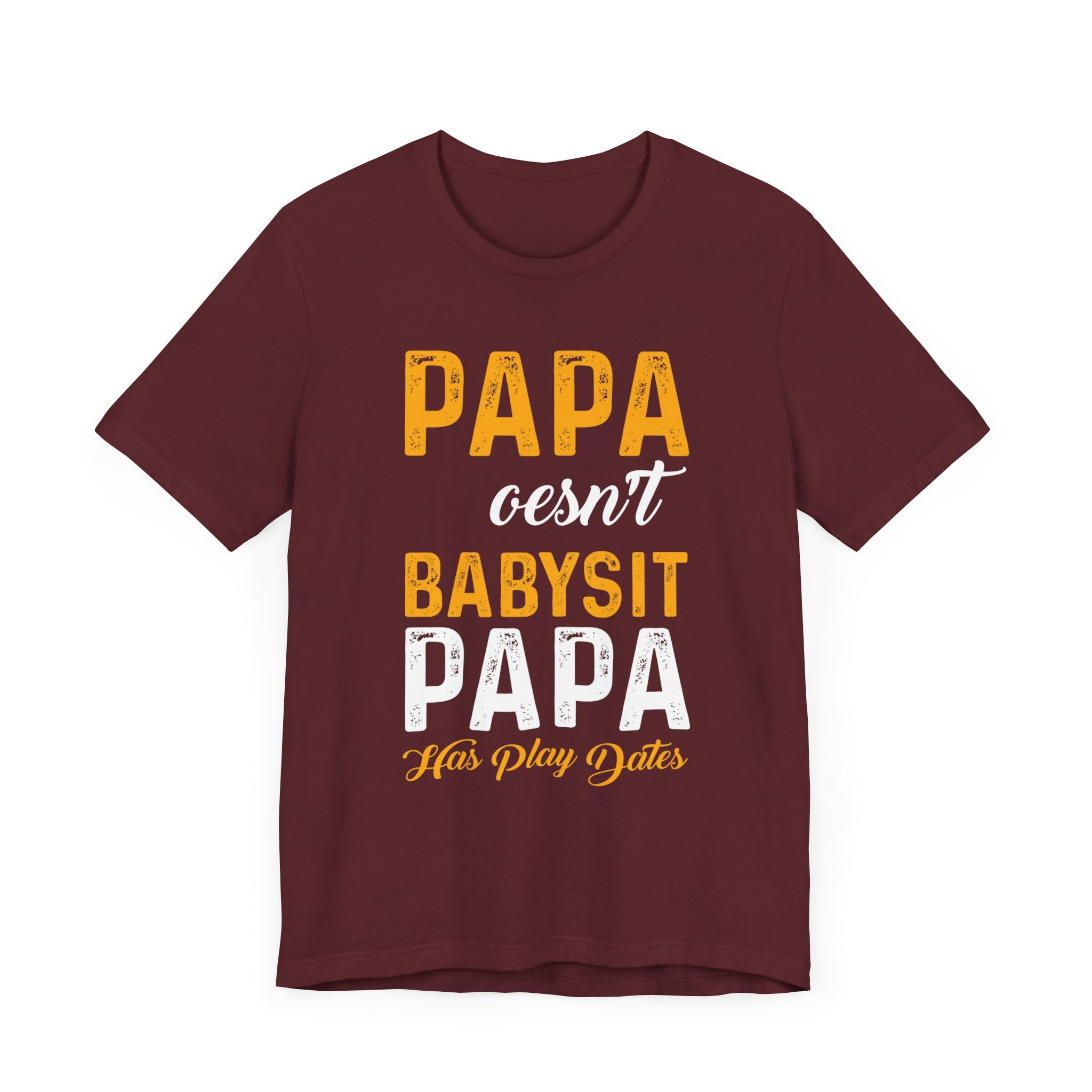 Papa Doesn't Babysit T-shirt, Papa Tshirt, Dad Shirt, Baby Dad Unisex Shirt, Crewneck Shirt, Short Sleeve Tee, Gift for Him, Gift for Her