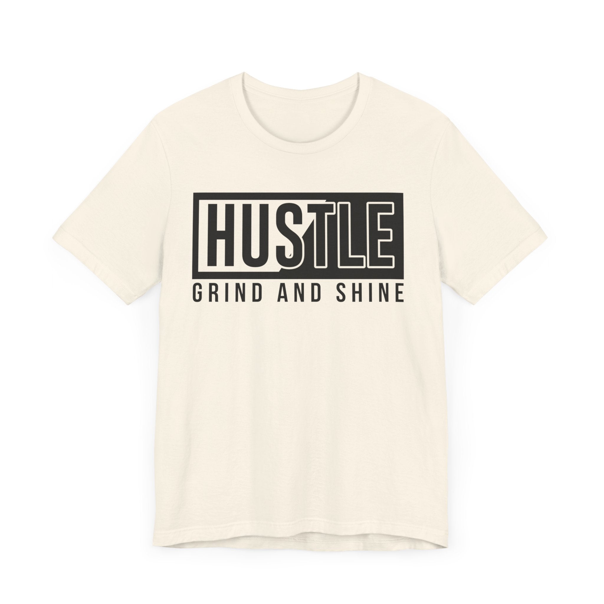 Hustle Grind And Shine T-shirt, Hustle Tshirt, Grind Shirt, Unisex Shirt, Crewneck Shirt, Short Sleeve Tee, Gift for Him, Gift for Her