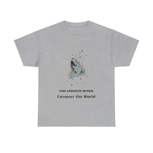 Find Strength Within, Conquer the World, Motivational Shirt, Inspirational Tee, Empowering Apparel.