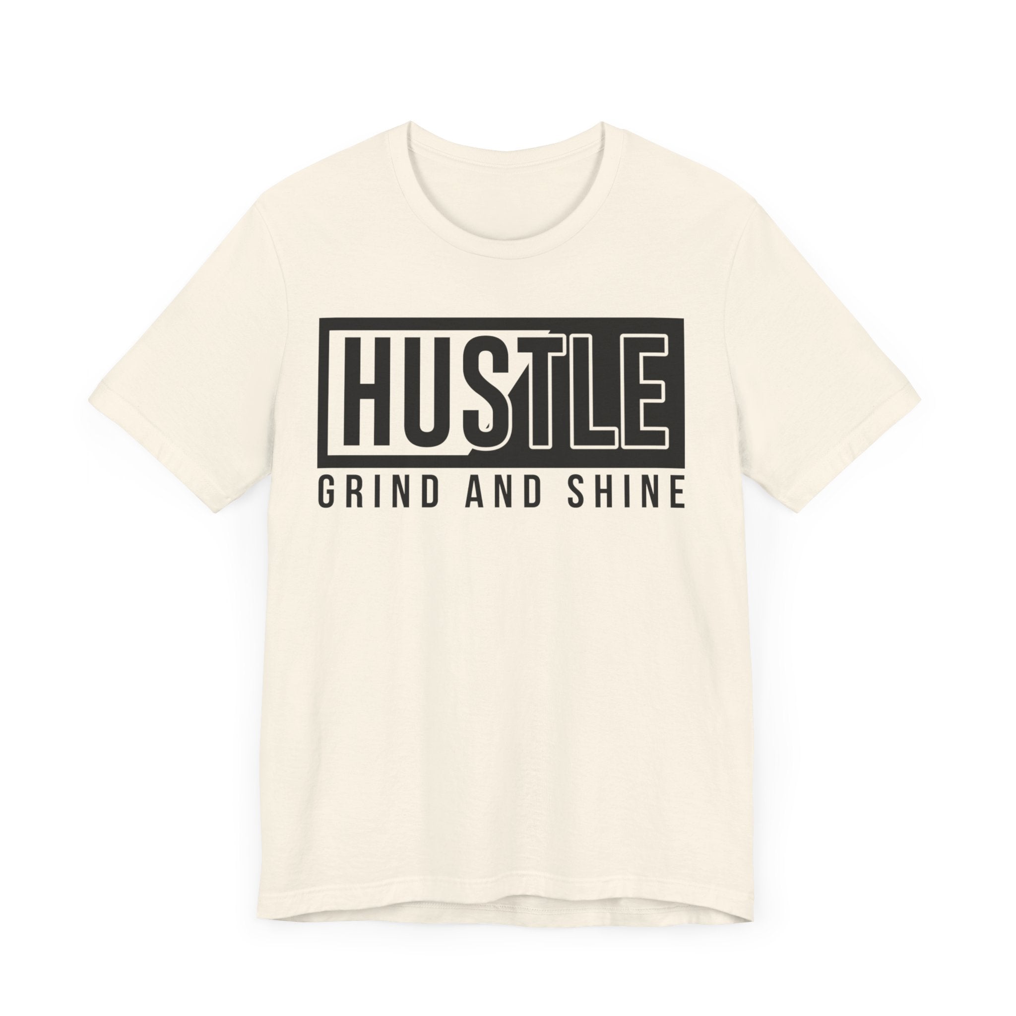 Hustle Grind And Shine T-shirt, Hustle Tshirt, Grind Shirt, Unisex Shirt, Crewneck Shirt, Short Sleeve Tee, Gift for Him, Gift for Her