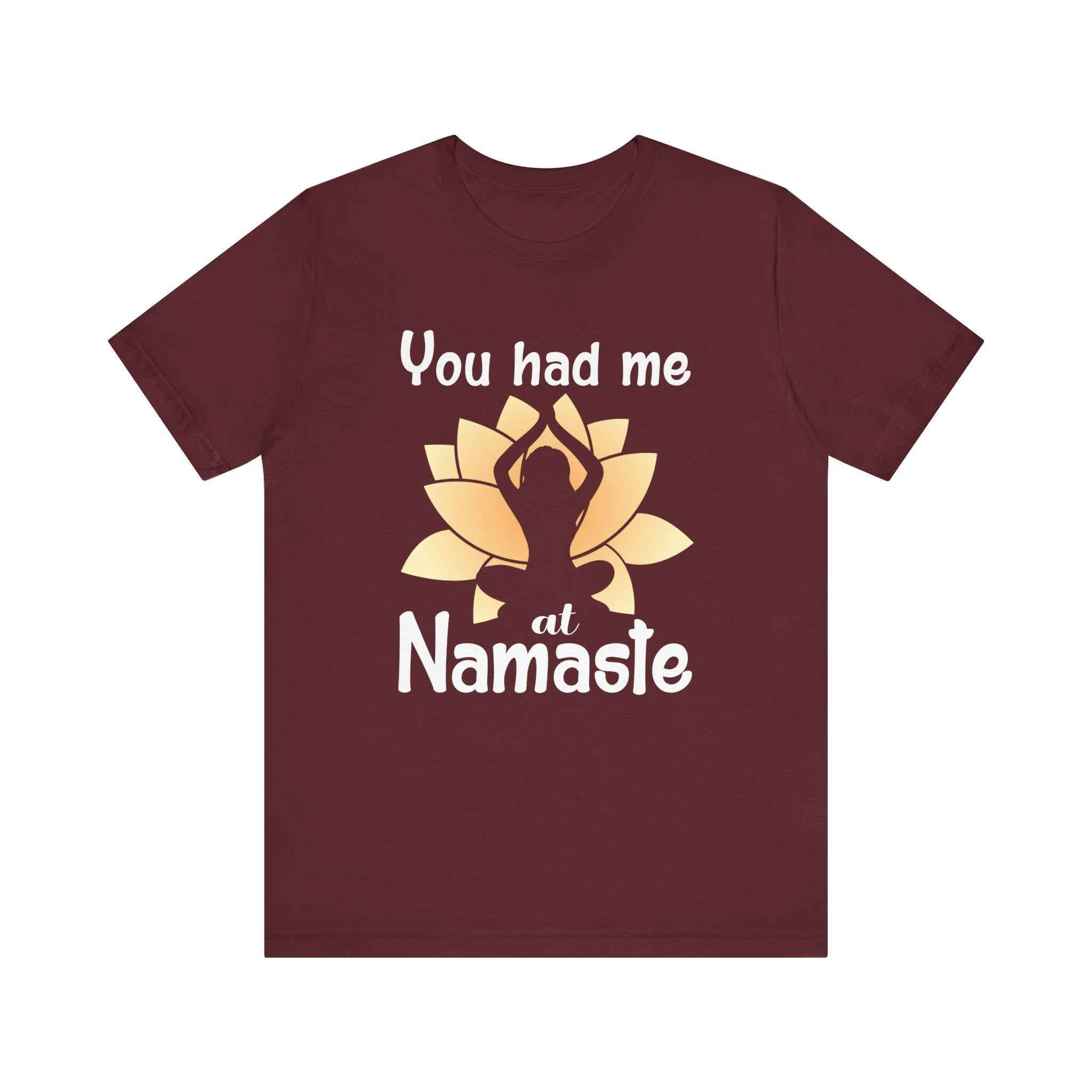 You Had Me At Namaste T-shirt, Yoga Tshirt, Meditation Shirt, Unisex Shirt, Crewneck Shirt, Short Sleeve Tee, Gift for Him, Gift for Her