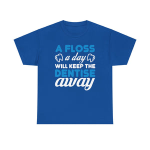 Dentist Humor | 'A Floss a Day Keeps the Dentist Away' T-shirt | Dental Hygiene Tee