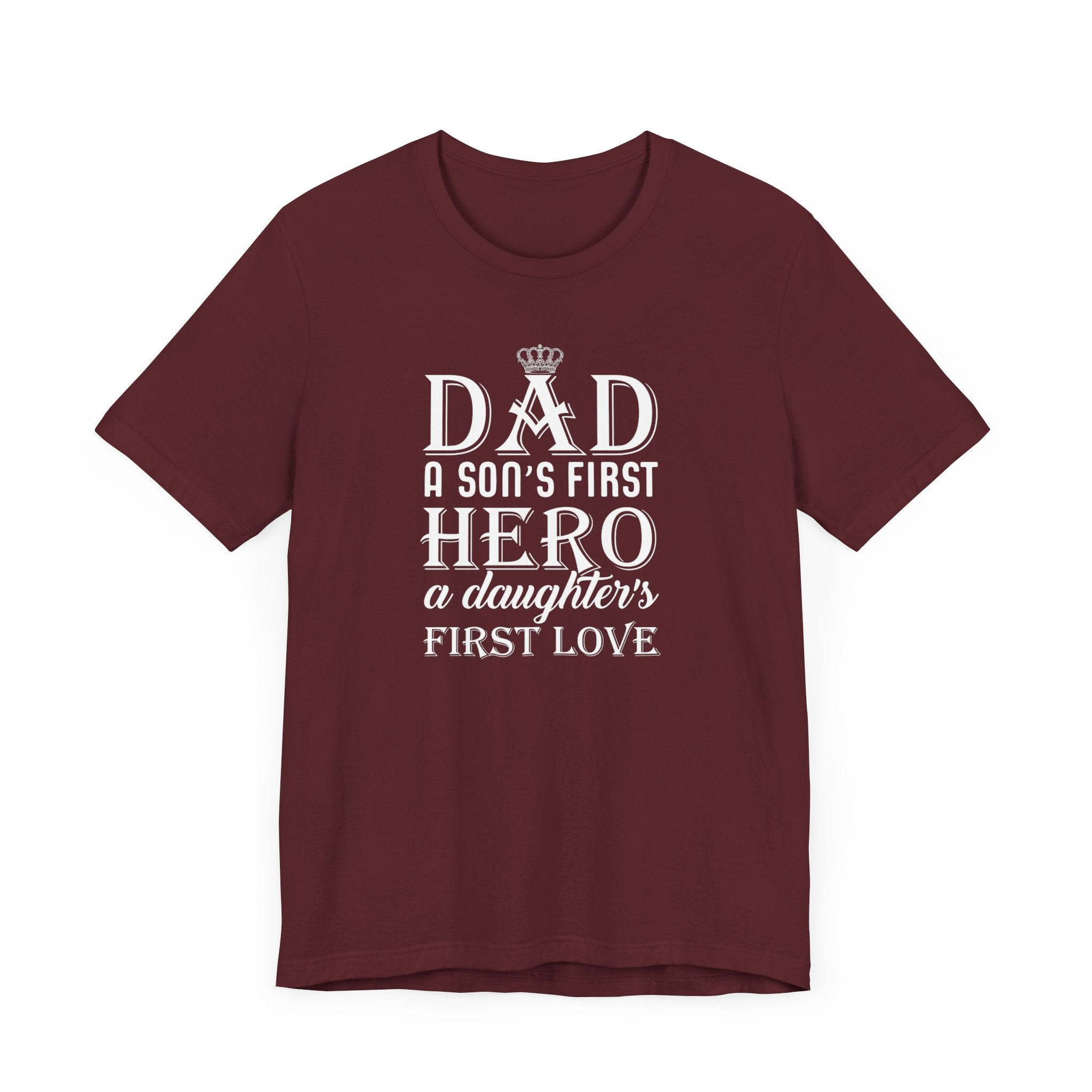 Dad A Son's First Hero T-shirt, Relation ship goul Shirt, Unisex Shirt, Crewneck Shirt, Short Sleeve Tee, Gift for Him, Gift for Her