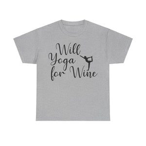 Will Yoga for Wine T-Shirt | Funny Wine Lover Tee | Yoga and Wine Shirt | Relaxation and Vino