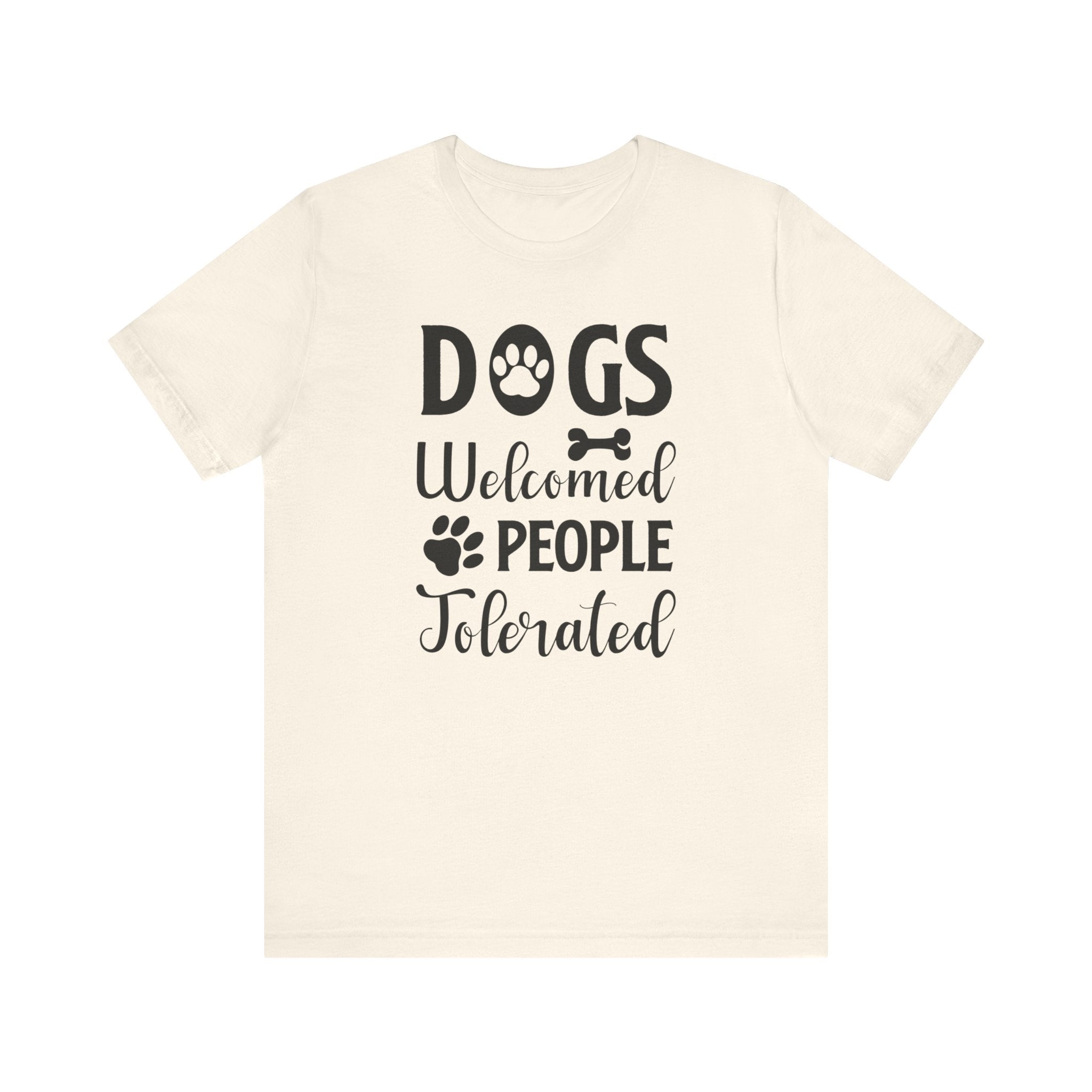 Dogs Welcomed People T-shirt, Dog Lover Tshirt, Animal Shirt, Pet Unisex Shirt, Crewneck Shirt, Short Sleeve Tee, Gift for Him, Gift for Her