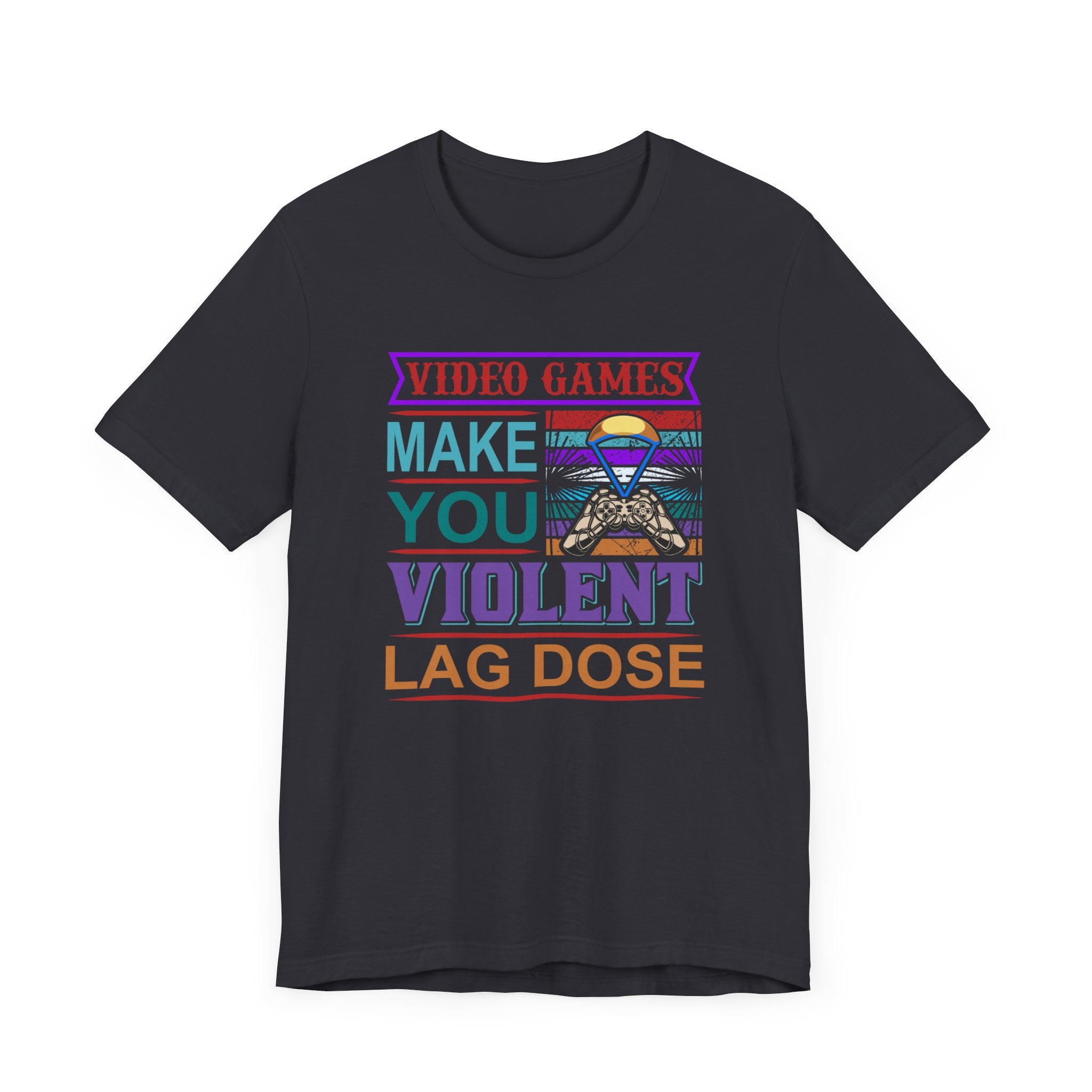 Video Games Make You Violent Lag Dose T-shirt, Gaming Tshirt, Video Game Shirt, Unisex Shirt, Crewneck Shirt, Short Sleeve Tee, Gift for Him