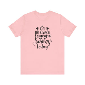 Be The Person Someone Smile T-shirt, Motivational Tshirt, Unisex Shirt, Crewneck Shirt, Short Sleeve Tee, Gift for Him, Gift for Her