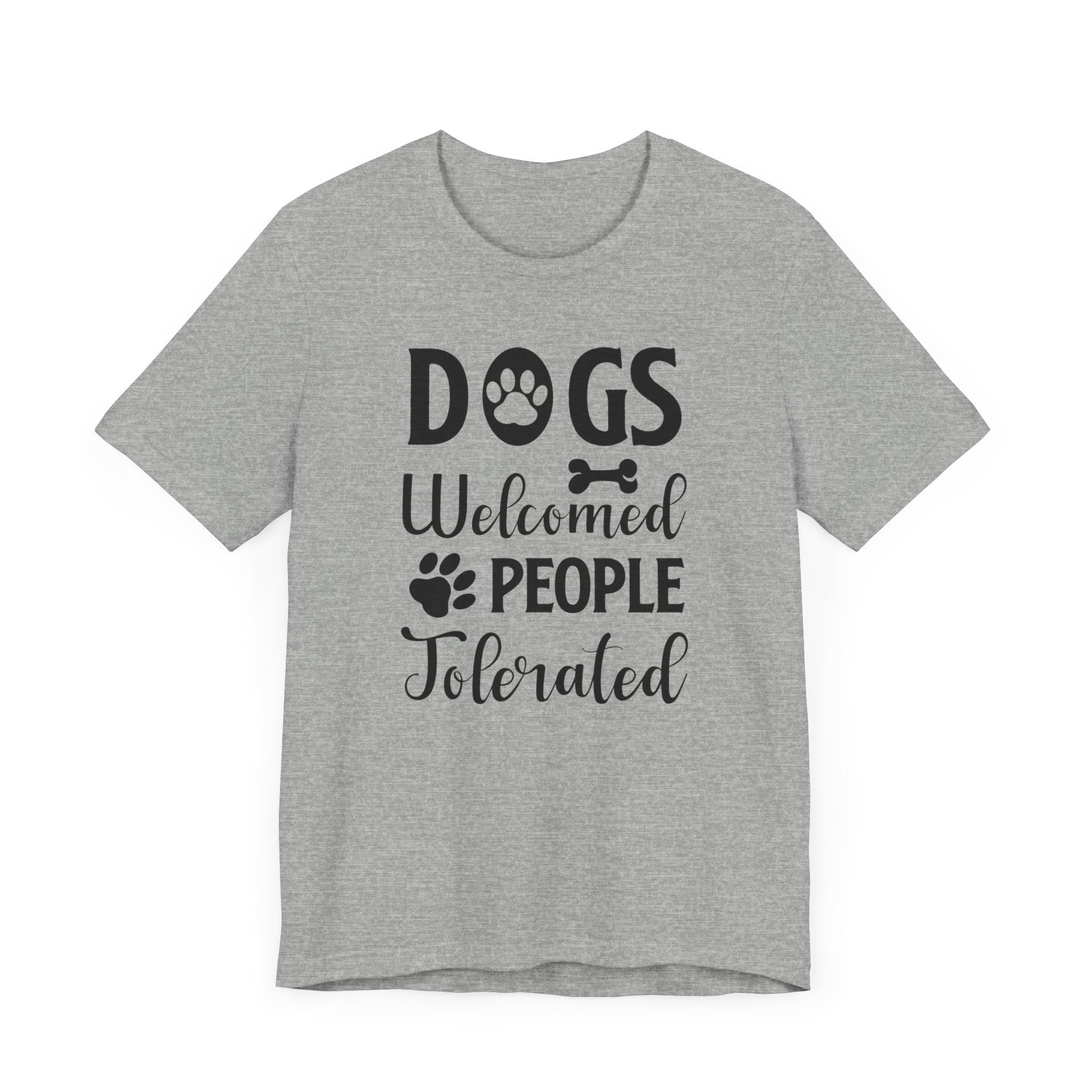 Dogs Welcomed People T-shirt, Dog Lover Tshirt, Animal Shirt, Pet Unisex Shirt, Crewneck Shirt, Short Sleeve Tee, Gift for Him, Gift for Her