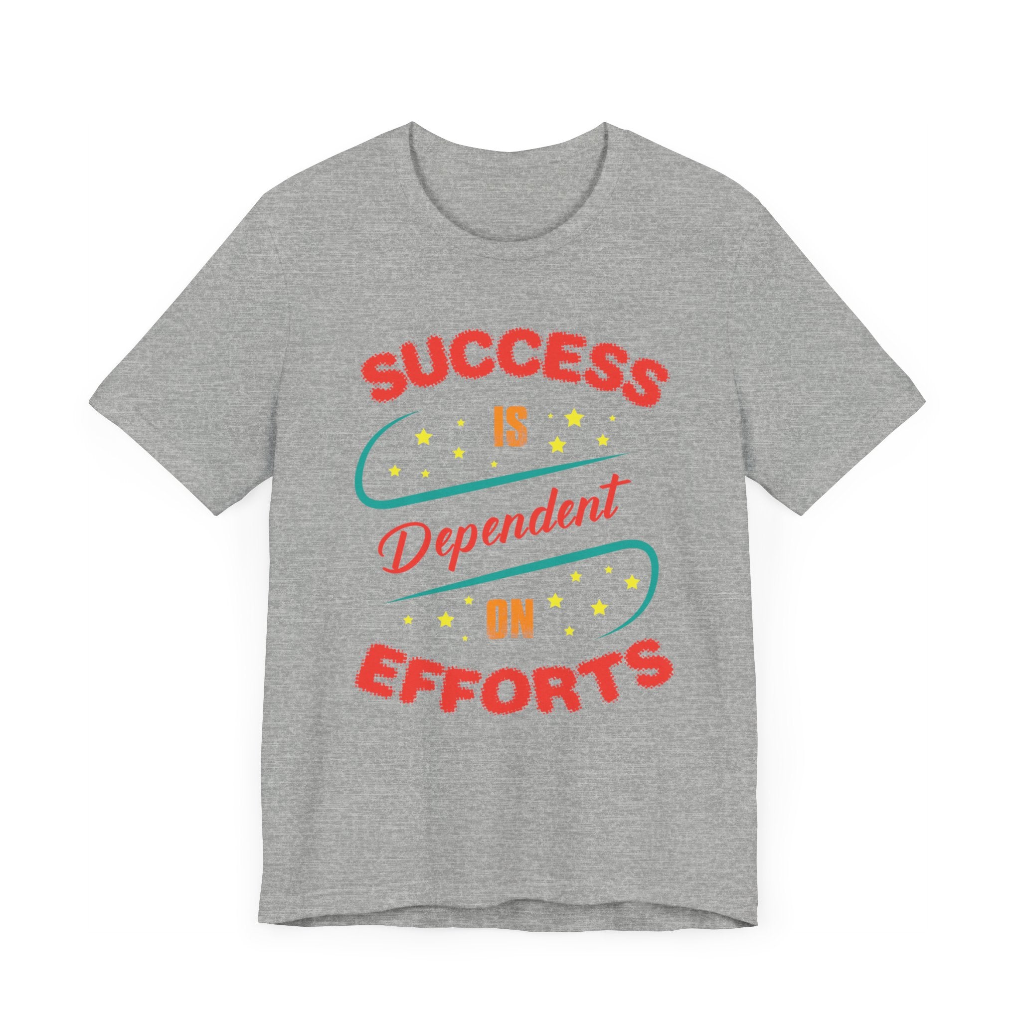 Success Is Dependent On Efforts T-shirt, Motivational Tshirt, Unisex Shirt, Crewneck Shirt, Short Sleeve Tee, Gift for Him, Gift for Her