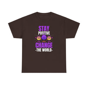 Stay Positive, Change the World, Motivational Shirt, Inspirational Tee, Empowering Apparel.