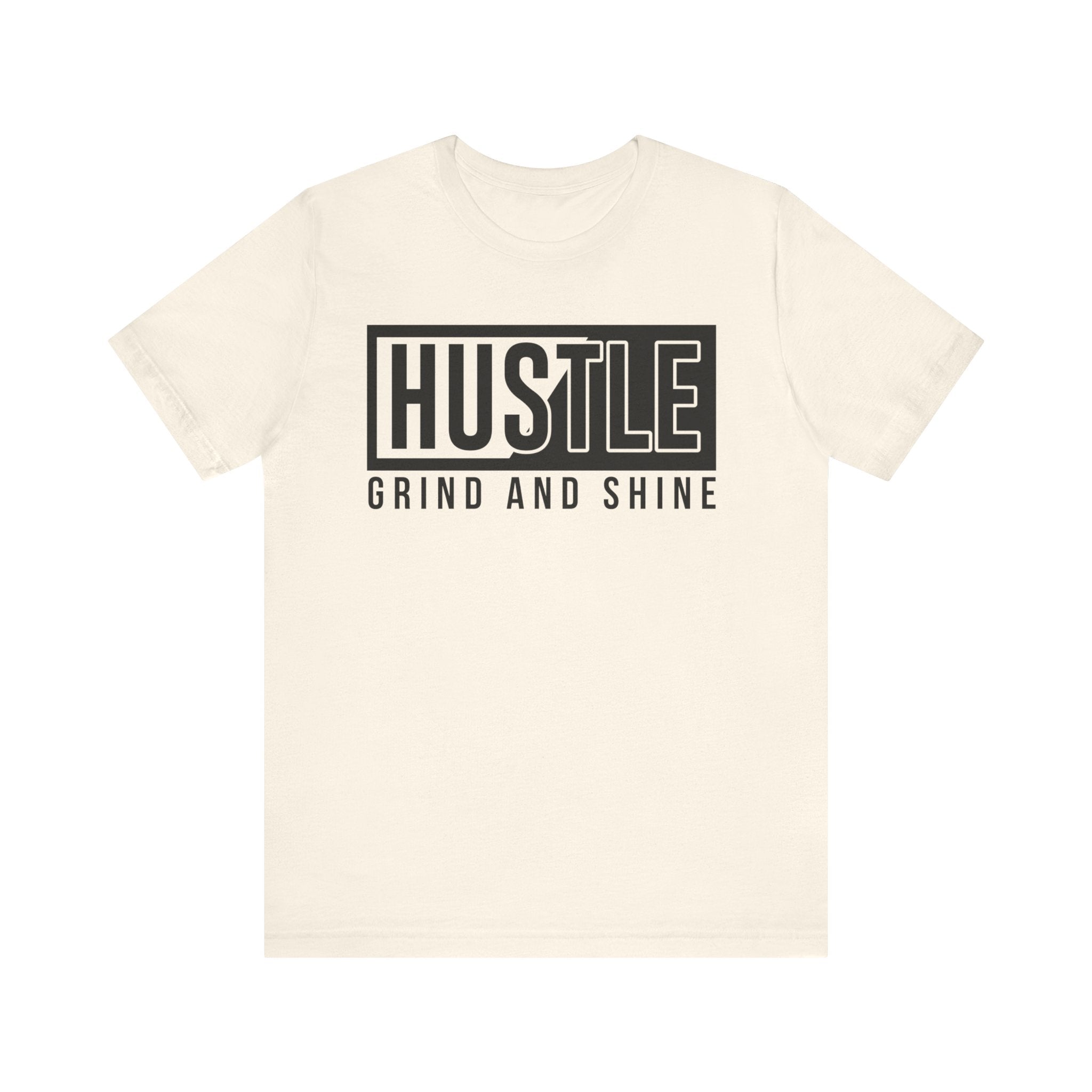 Hustle Grind And Shine T-shirt, Hustle Tshirt, Grind Shirt, Unisex Shirt, Crewneck Shirt, Short Sleeve Tee, Gift for Him, Gift for Her