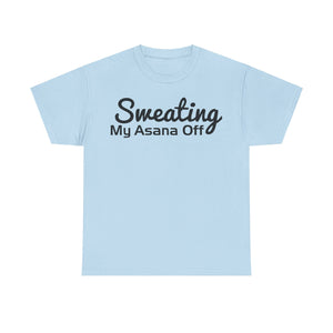 Sweating My Asana Off T-Shirt | Yoga Workout Tee | Humorous Yoga Shirt | Fitness Motivation Top