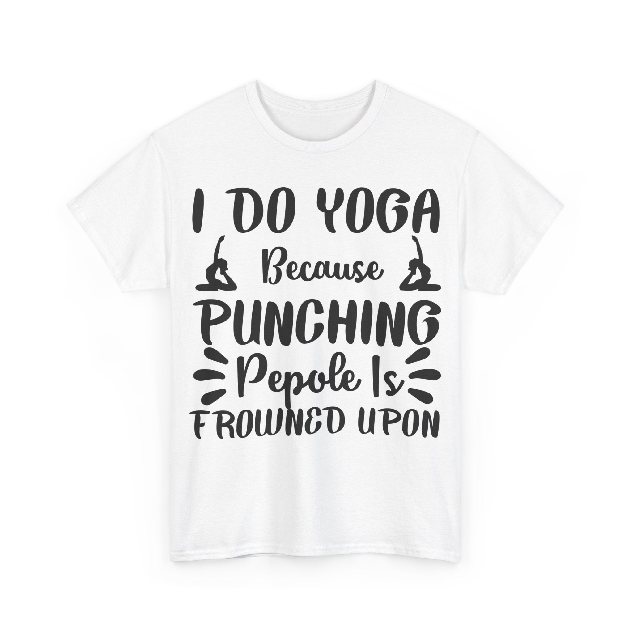 I Do Yoga Because Punching People is Frowned Upon T-Shirt | Funny Yoga Tee | Stress Relief Shirt