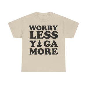 Worry Less, Yoga More T-Shirt | Inspirational Yoga Tee | Zen and Relaxation Shirt