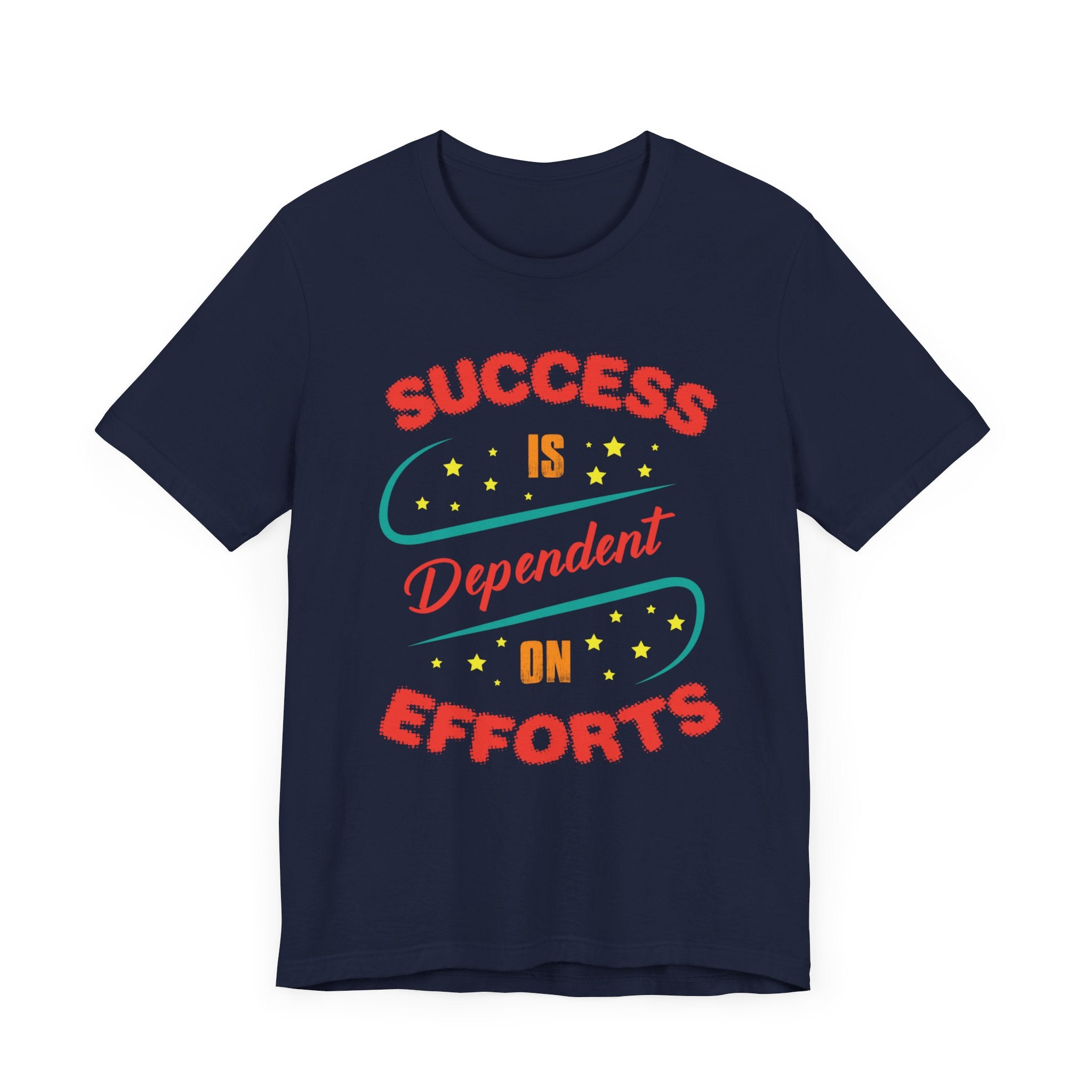 Success Is Dependent On Efforts T-shirt, Motivational Tshirt, Unisex Shirt, Crewneck Shirt, Short Sleeve Tee, Gift for Him, Gift for Her