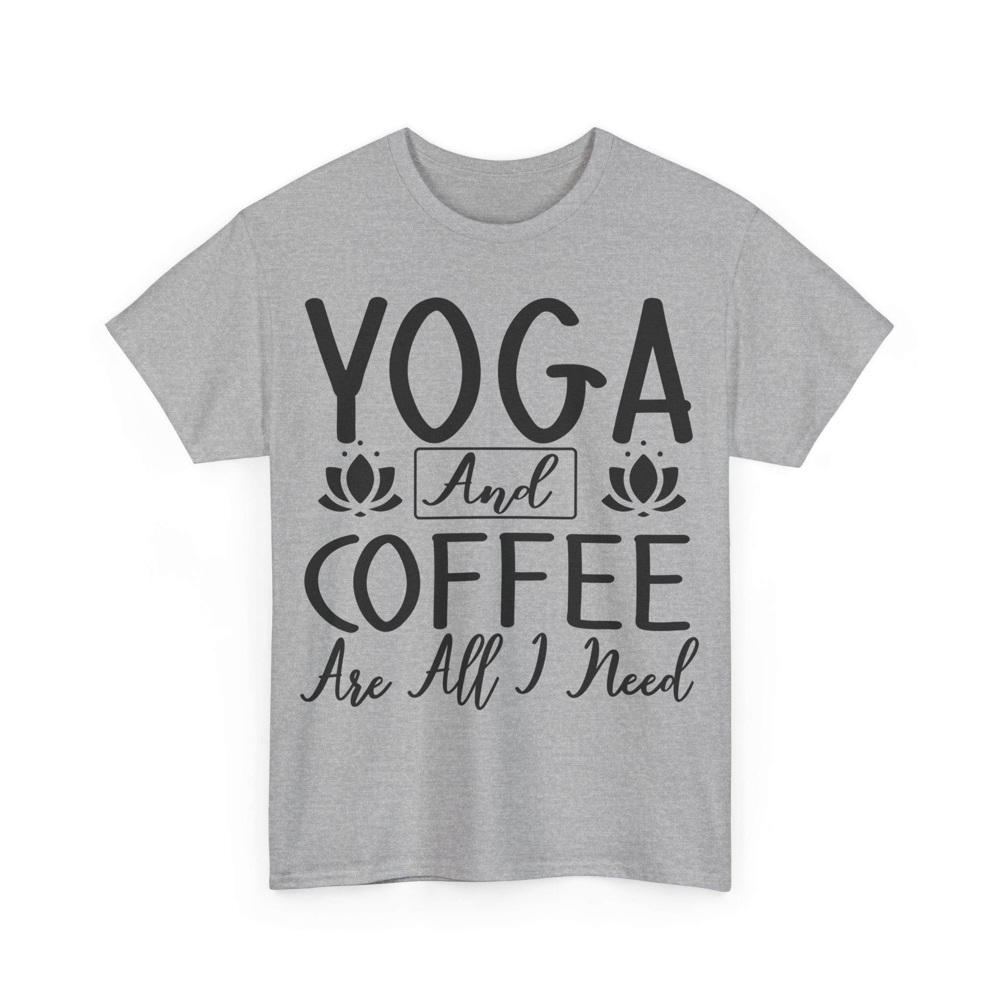 Yoga and Coffee Are All I Need T-Shirt | Zen Lifestyle Tee | Relaxation and Caffeine Shirt