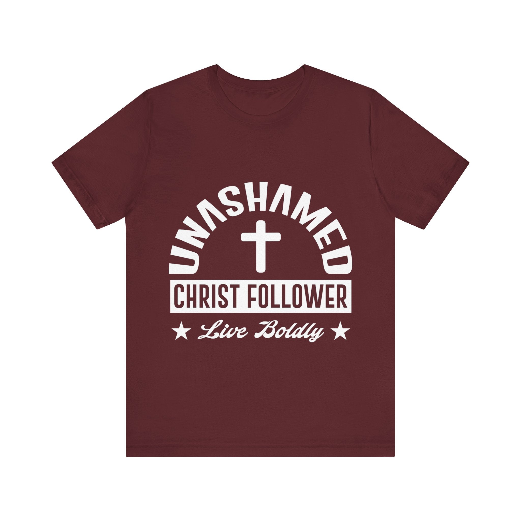 Unashamed Christ Follower T-Shirt - Live Boldly