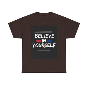 Believe in Yourself, Motivational Shirt, Inspirational Tee, Empowering Apparel.