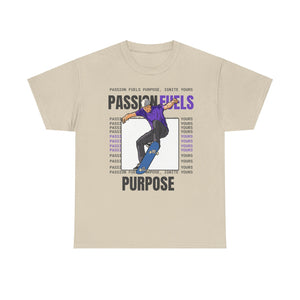 Passion Fuels Purpose, Ignite Yours, Motivational Shirt, Inspirational Tee, Empowering Apparel.