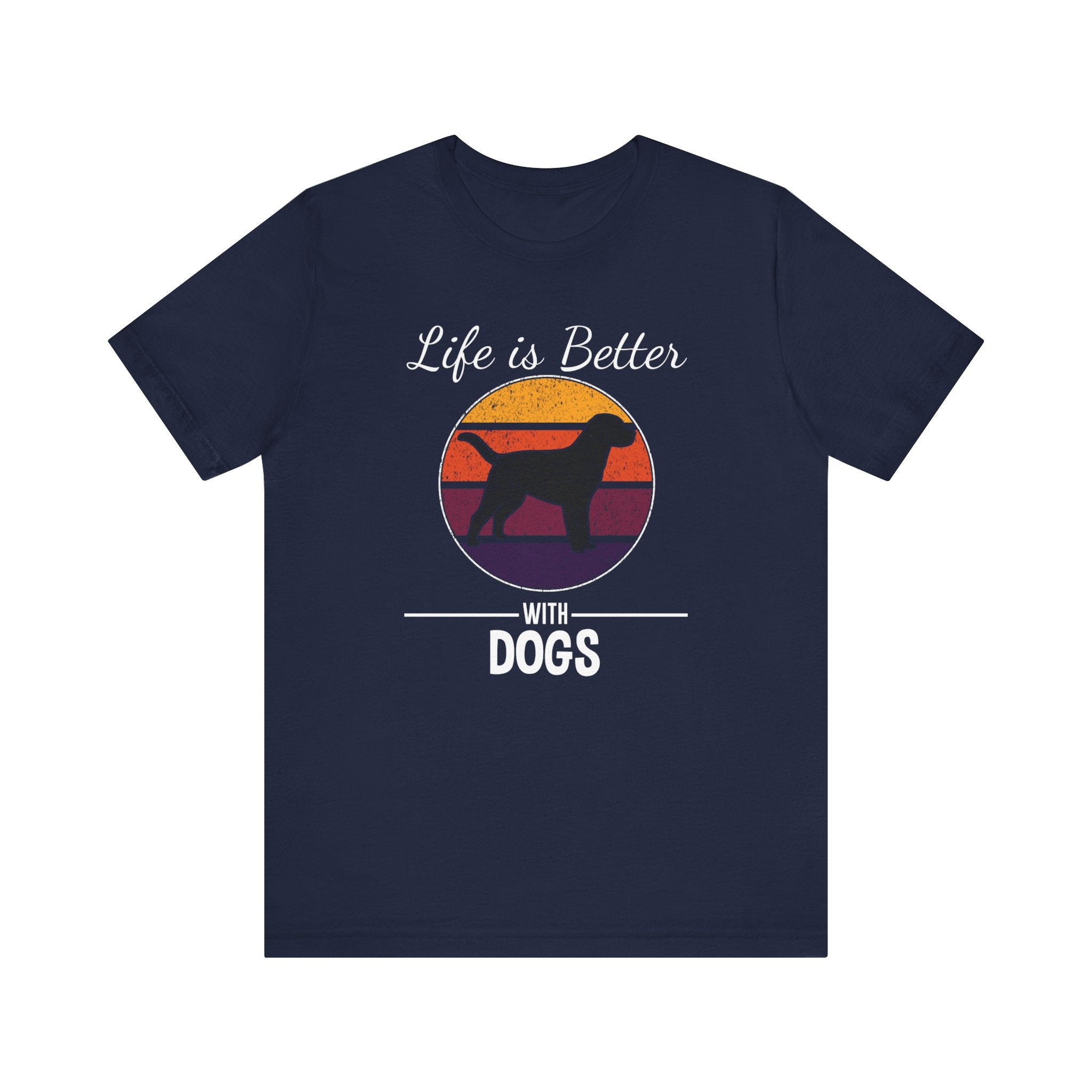 Life Is Better With Dogs T-shirt, Dog Tshirt, Pet Shirt, Unisex Shirt, Crewneck Shirt, Short Sleeve Tee, Gift for Him, Gift for Her