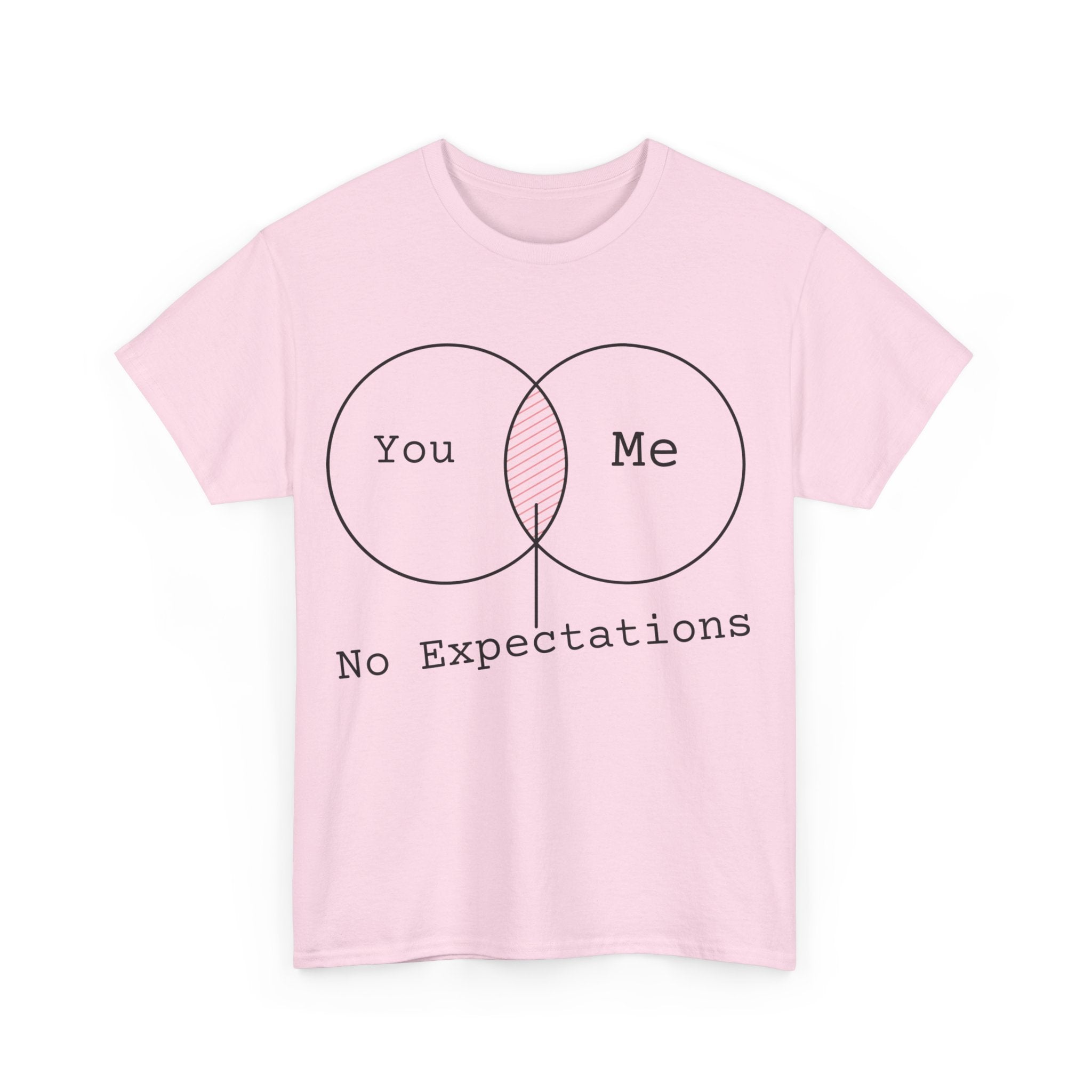 You, Me, No Expectations Quote T-Shirt