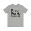 Prep For Success T-shirt, Success Tshirt, Positive Shirt, Sayings Unisex Shirt, Crewneck Shirt, Short Sleeve Tee, Gift for Him, Gift for Her