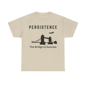 Persistence, The Bridge to Success, Motivational Shirt, Inspirational Tee, Empowering Apparel.