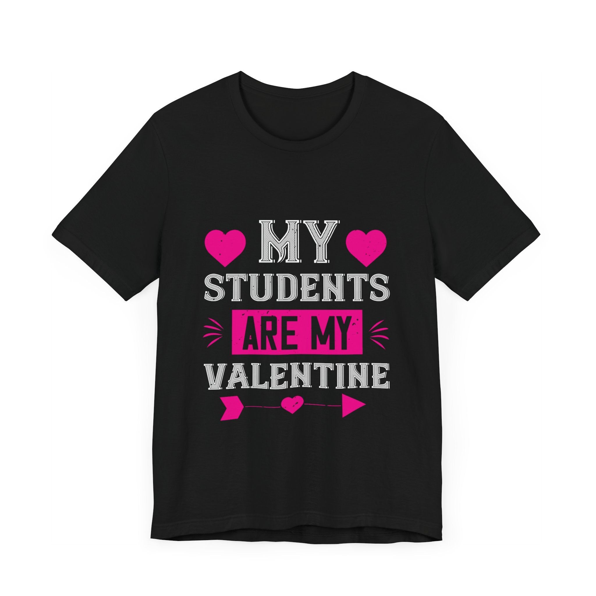 Teaching Love: My Students, My Valentines Tee - Unisex Jersey Short Sleeve Tee