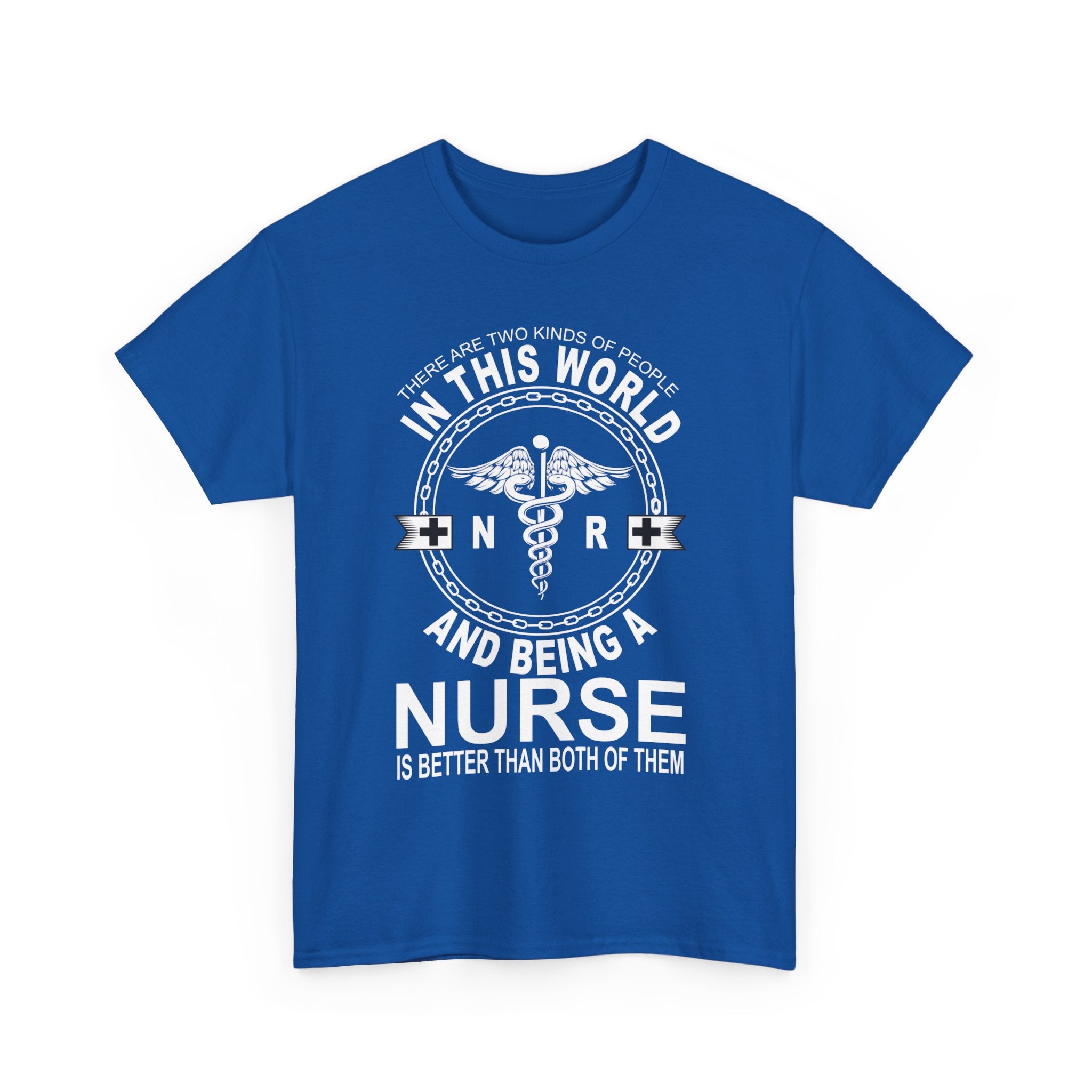 Humorous Nurse T-shirt - 'Being a Nurse is Better' - Fun Nursing Gift