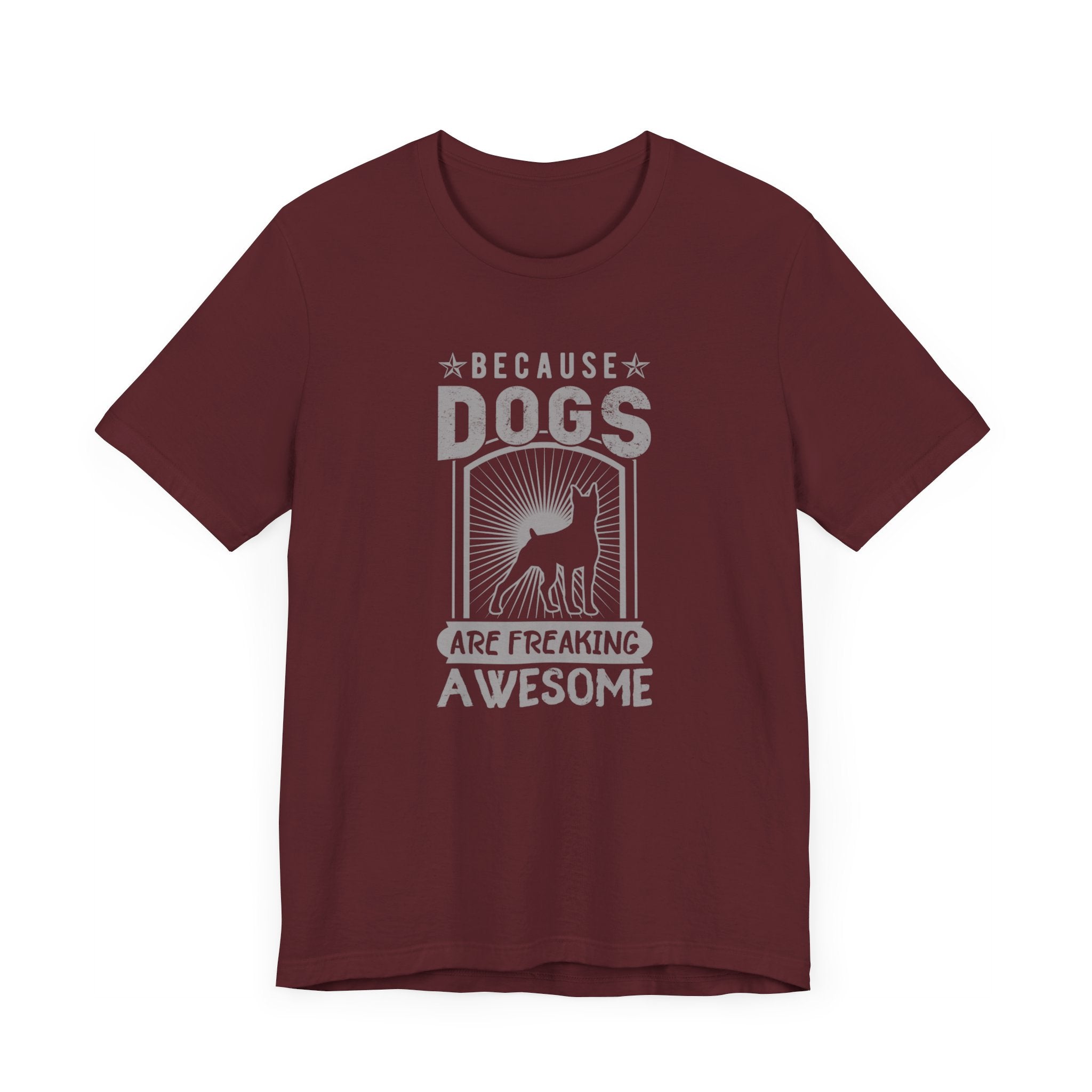 Because Dogs Are Freaking Awesome T-shirt, Dog Tshirt, Pet Shirt, Unisex Shirt, Crewneck Shirt, Short Sleeve Tee, Gift for Him, Gift for Her