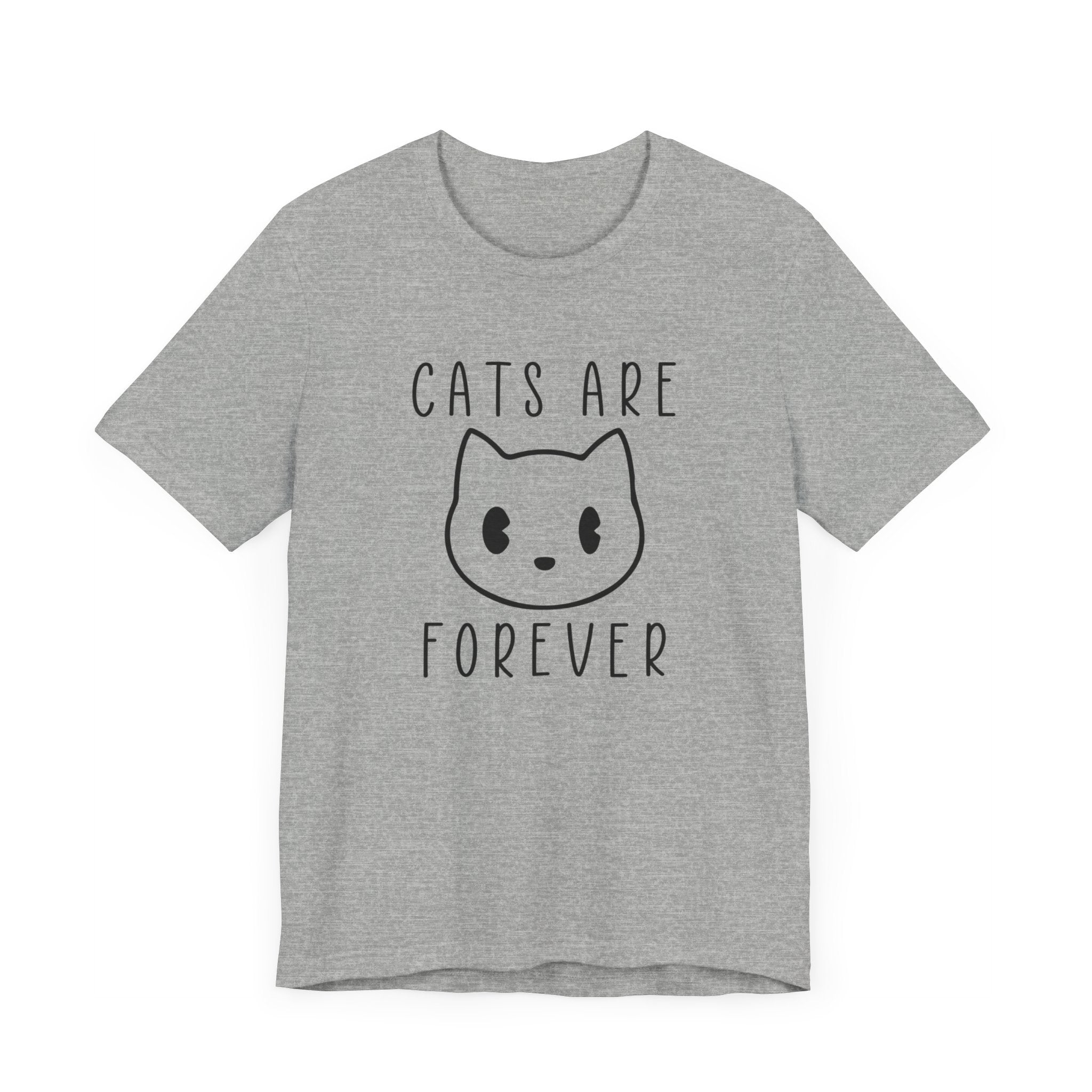 Cats Are Forever T-shirt, Cats Lover Tshirt, Animal Shirt, Pet Unisex Shirt, Crewneck Shirt, Short Sleeve Tee, Gift for Him, Gift for Her