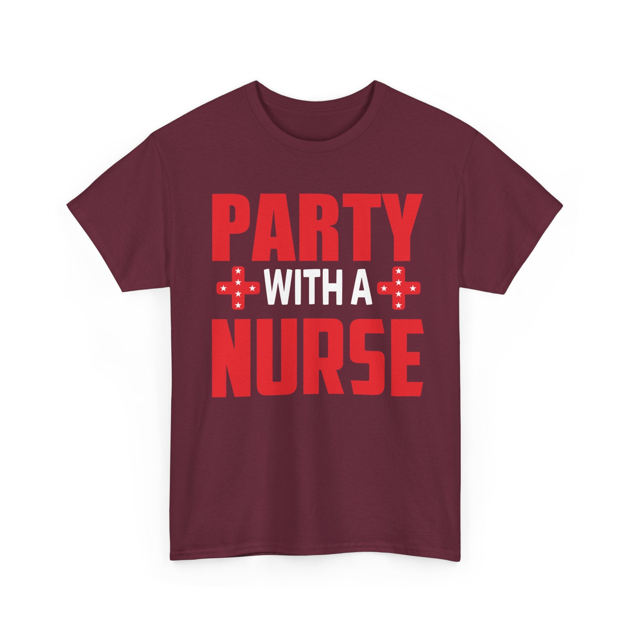 Party with a Nurse T-shirt | Fun Healthcare Celebration Tee