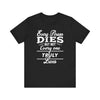 Every Person Dies But Nit Everyone Truly Lives T-shirt, Sayingd Unisex Shirt, Crewneck Shirt, Short Sleeve Tee, Gift for Him, Gift for Her