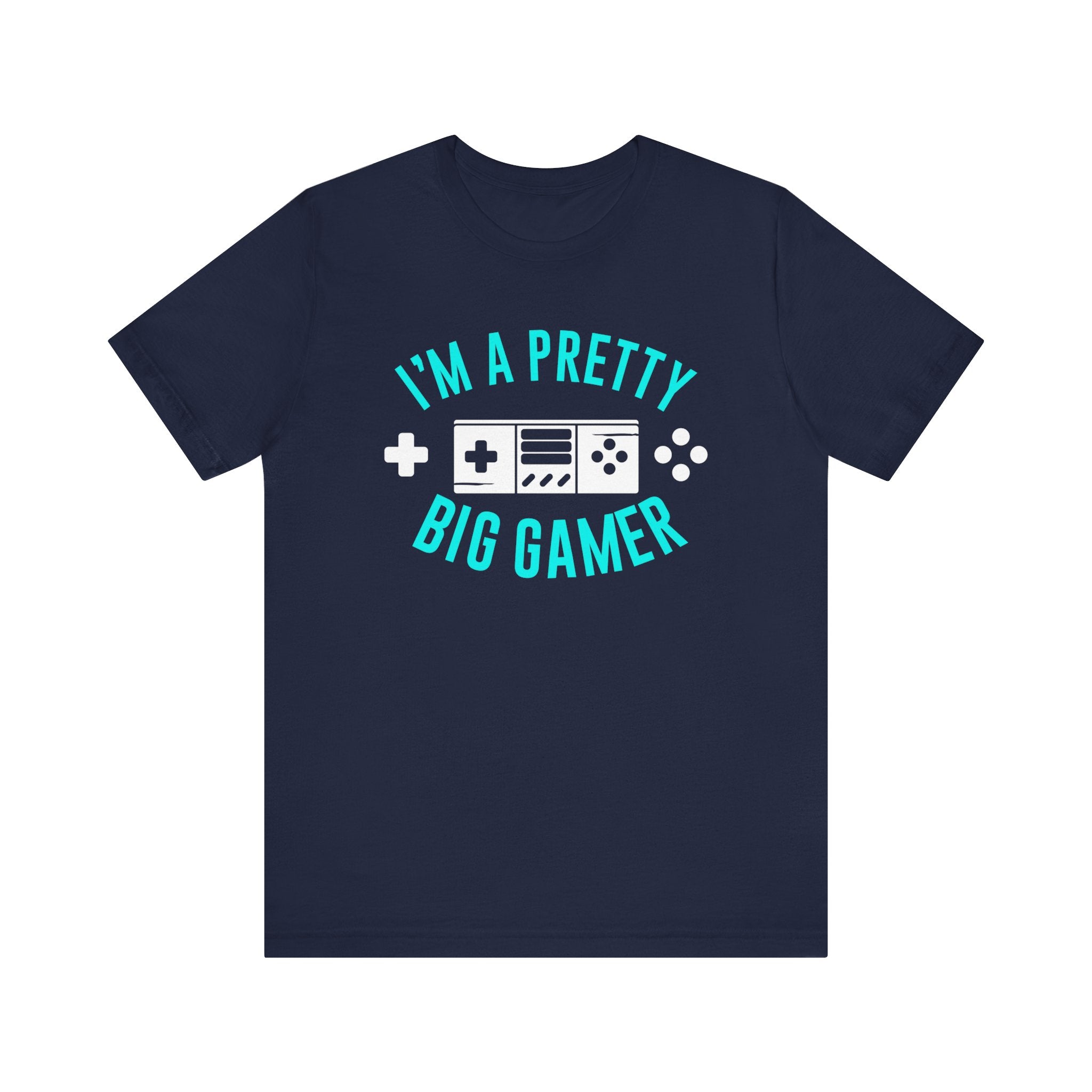 I'm A Pretty Big Gamer T-shirt, Gameboy Tshirt, Gamer Shirt, Gamer Pride Unisex Shirt, Game Crewneck Shirt, Short Sleeve Tee, Gift for Him